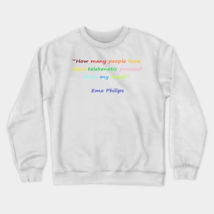 Funny quotes from known people Crewneck Sweatshirt